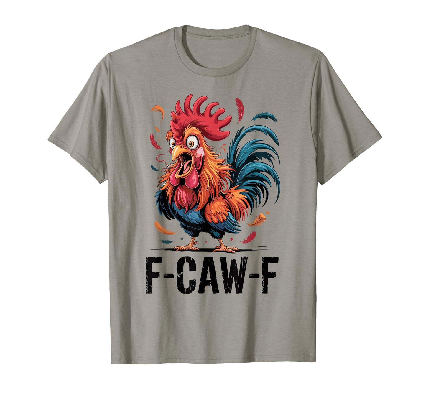 F-Caw-F Chicken Rooster Funny Meme T-Shirt