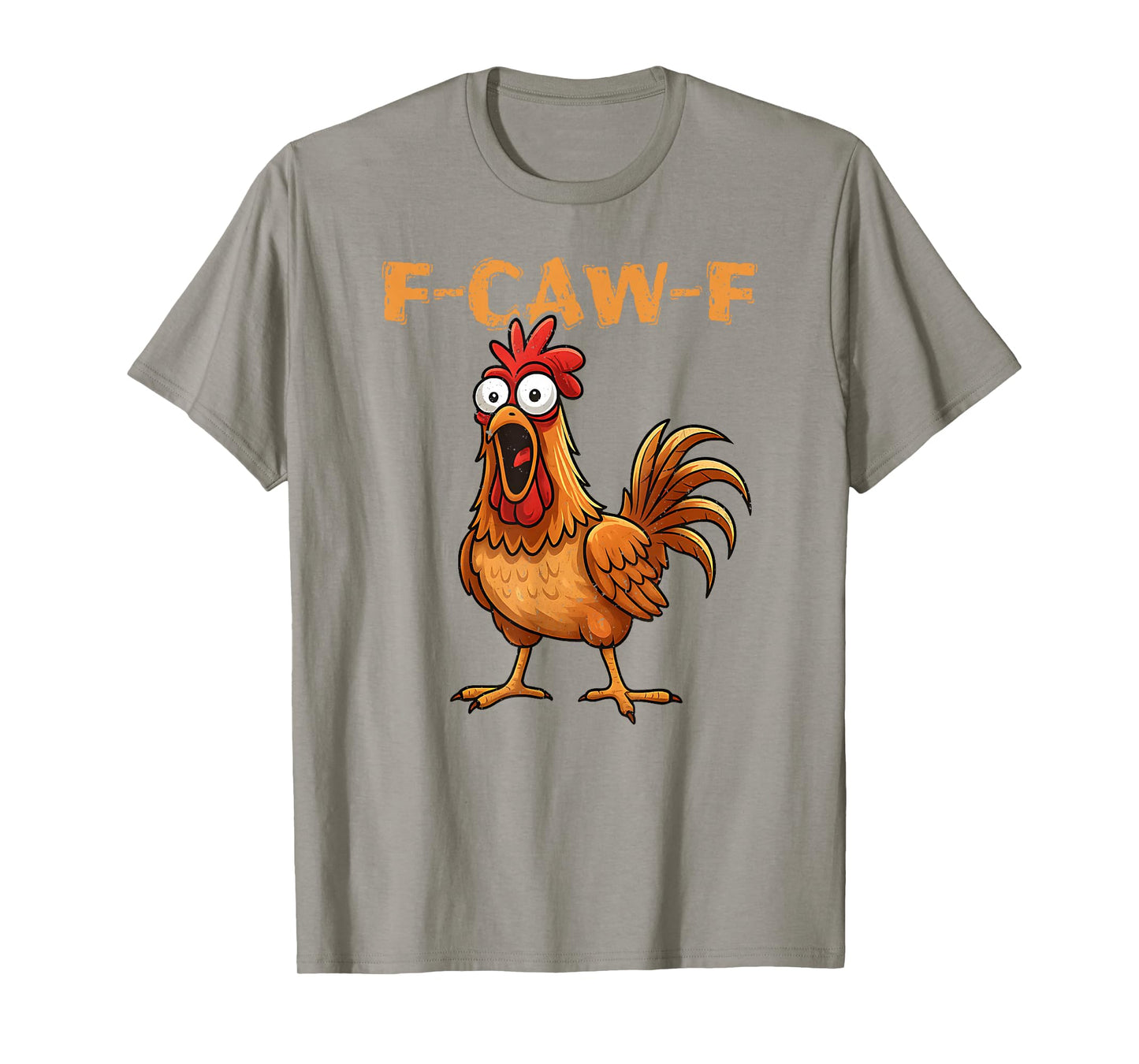 F-Caw-F Funny Chicken Humor Quote Rooster Meme T-Shirt