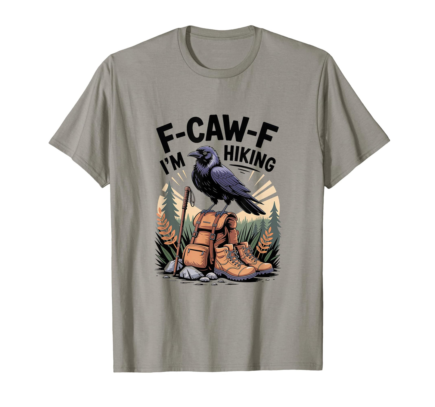 F-CAW-F Raven Crow I'm Hiking T-Shirt