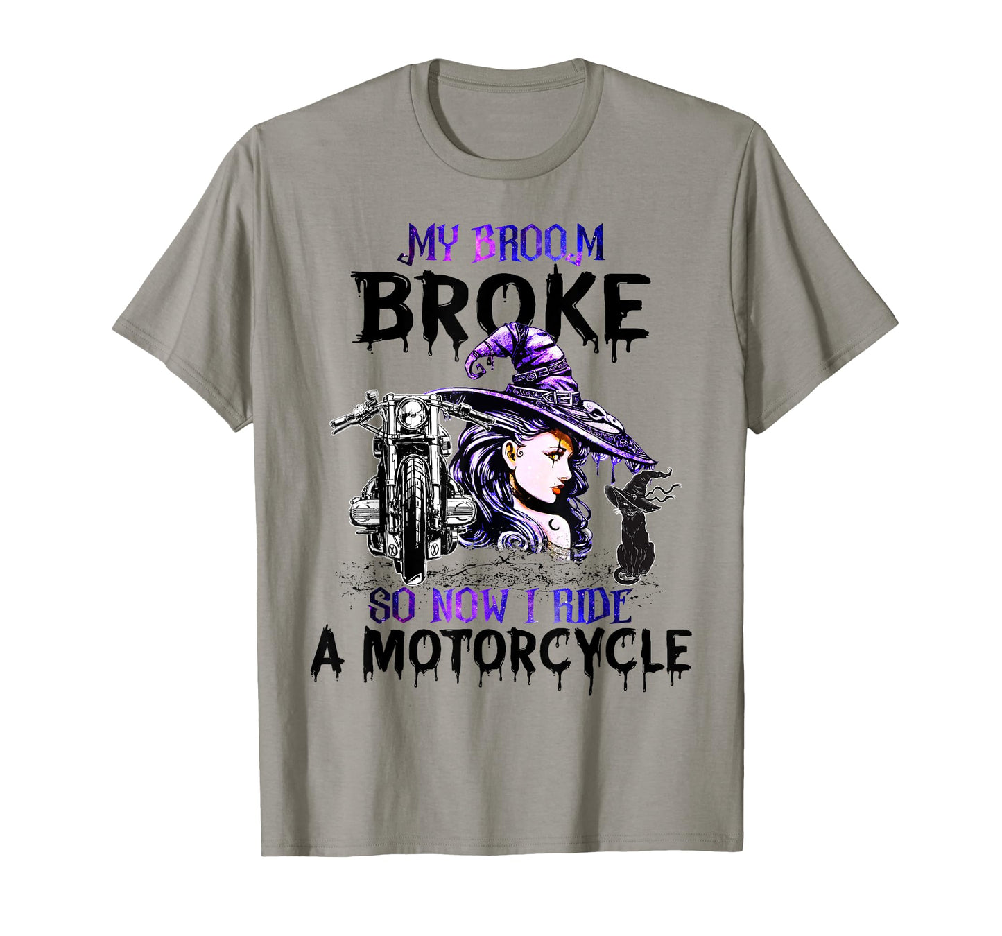 My Broom Broke So Now I Ride A Motorcycle Witch Halloween T-Shirt