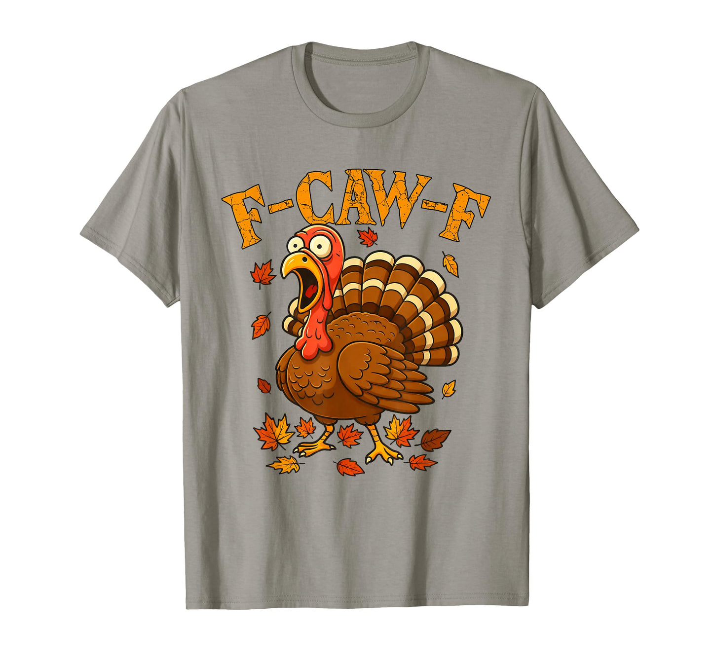 F-Caw-F Funny Turkey Humor F-Caw-F Quote Thanksgiving Meme T-Shirt