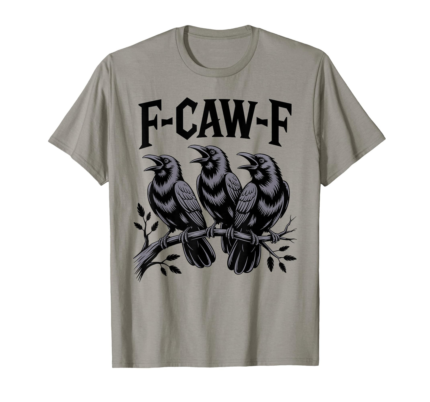 F-Caw-F Funny Triple Black Crow Bird Gothic Adult Humor T-Shirt