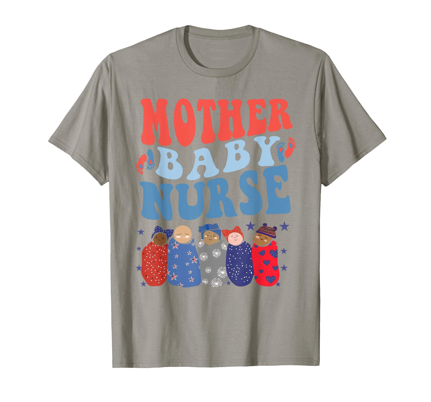 Mother Baby Nurse Postpartum Nurse 4Th Of July Nurse New Mom Women Men T-Shirt