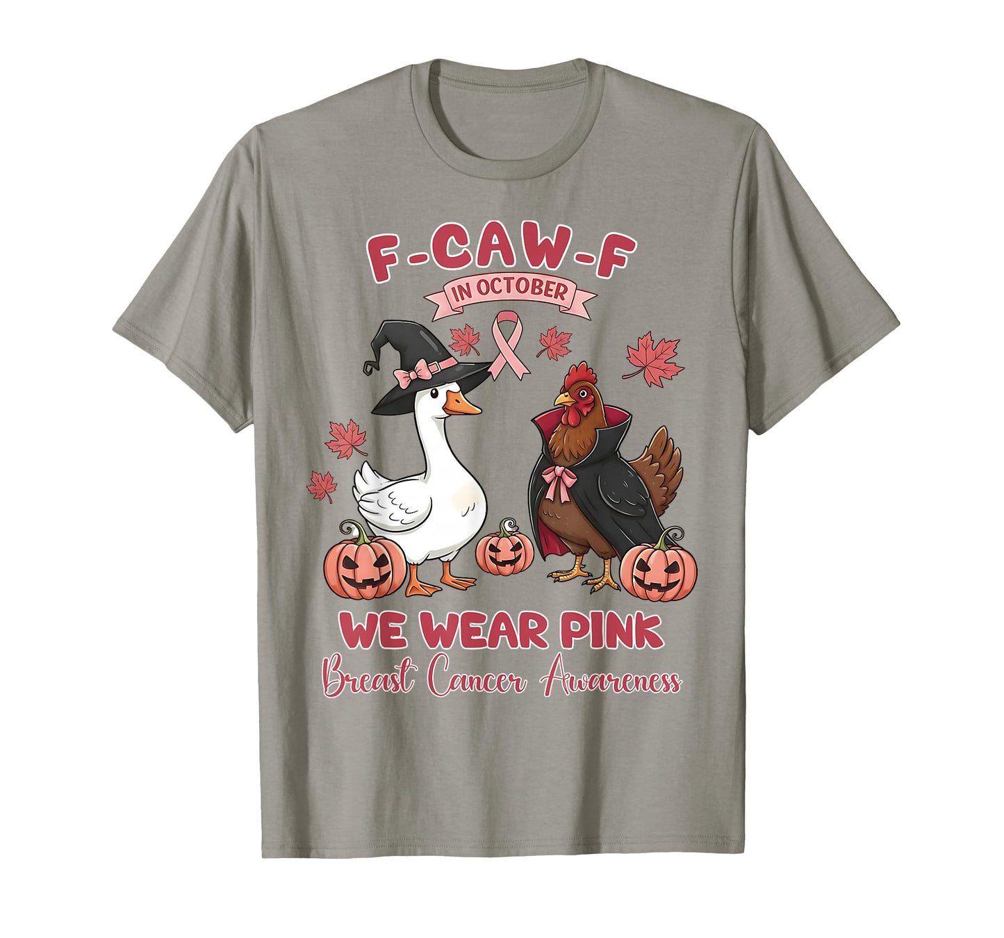 Breast Cancer Awareness We Wear Pink F-Caw-F October T-Shirt