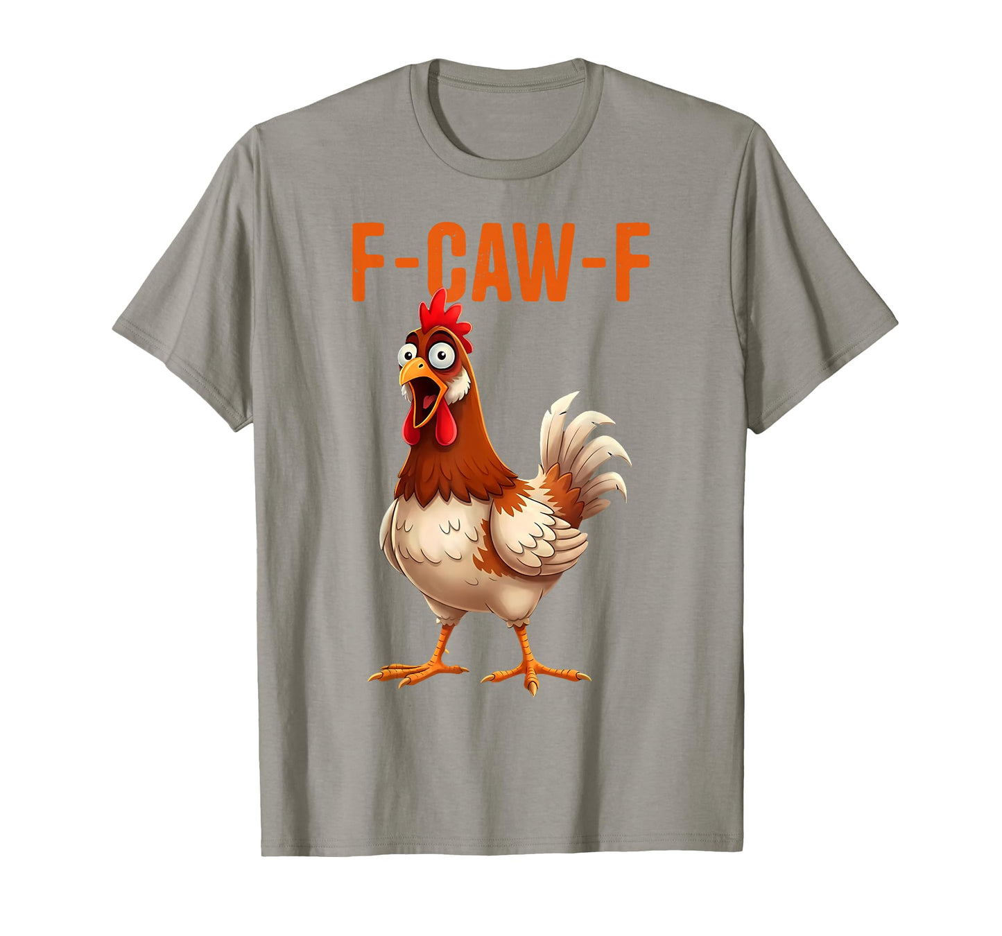 F-Caw-F Funny Chicken Humor Quote Rooster Meme T-Shirt