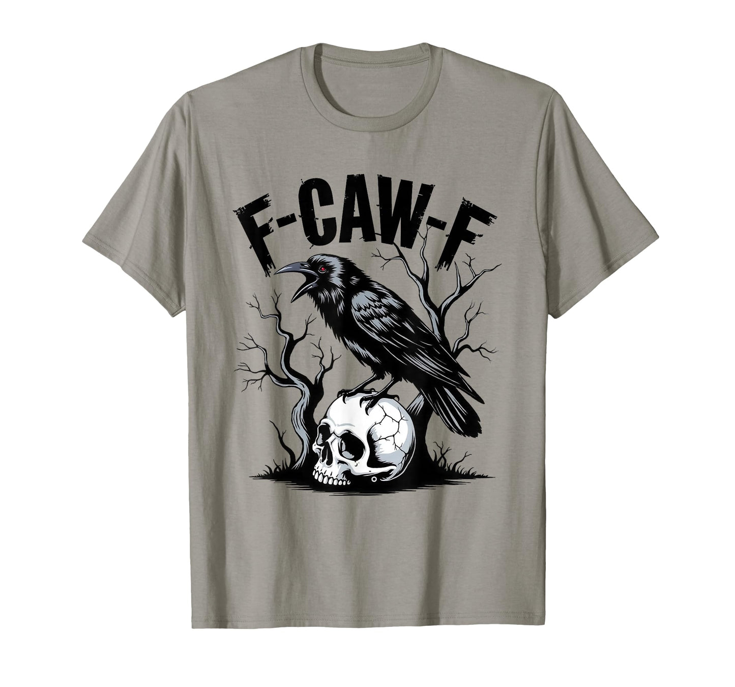 F-Caw-F Funny Black Raven Crow Bird Cawing Sarcastic Adult T-Shirt