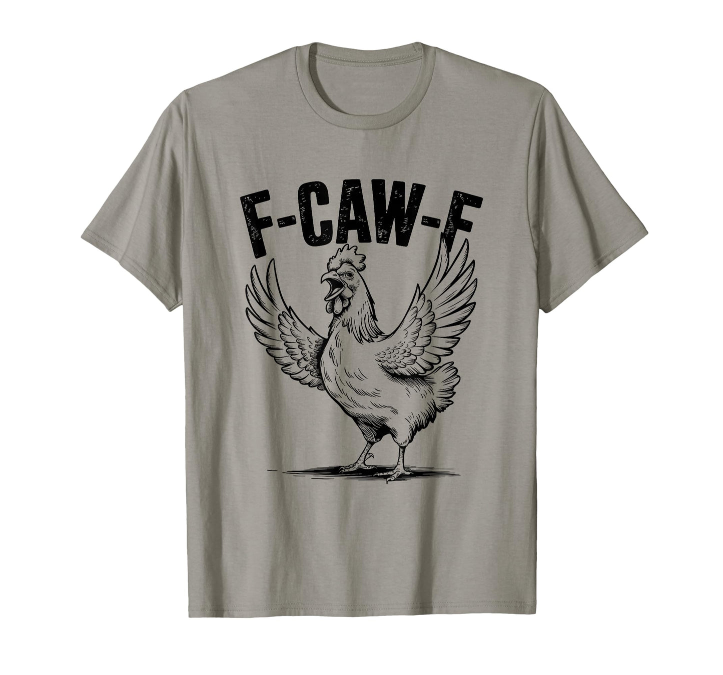 Funny F Caw F Rooster FCawF Chicken F-Caw-F Chicken T-Shirt