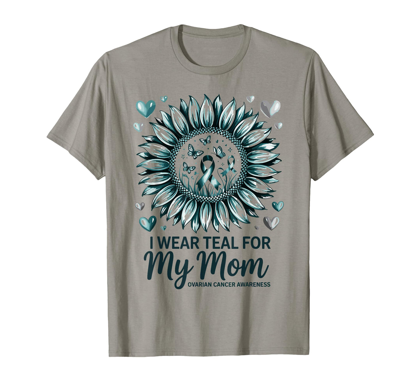 I Wear Teal For My Mom Ovarian Cancer Awareness T-Shirt
