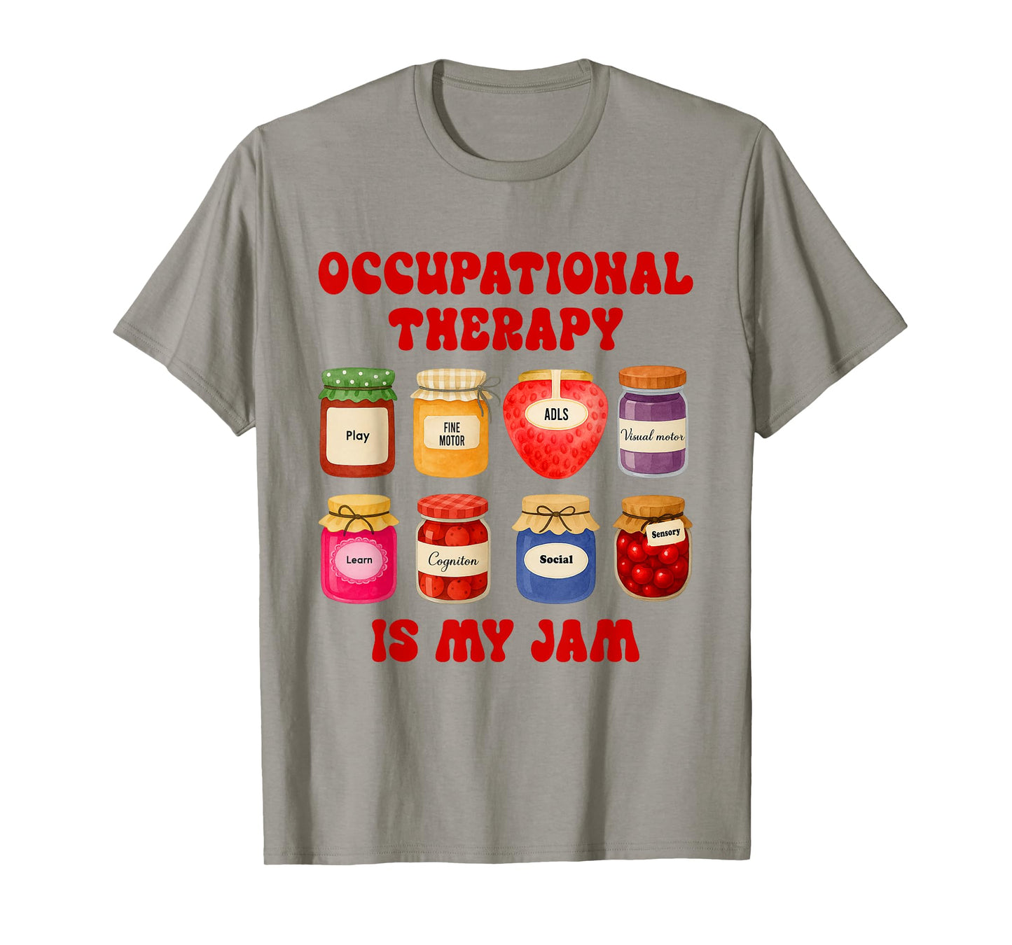 Occupational Therapist OT Occupational Therapy Is My Jam T-Shirt
