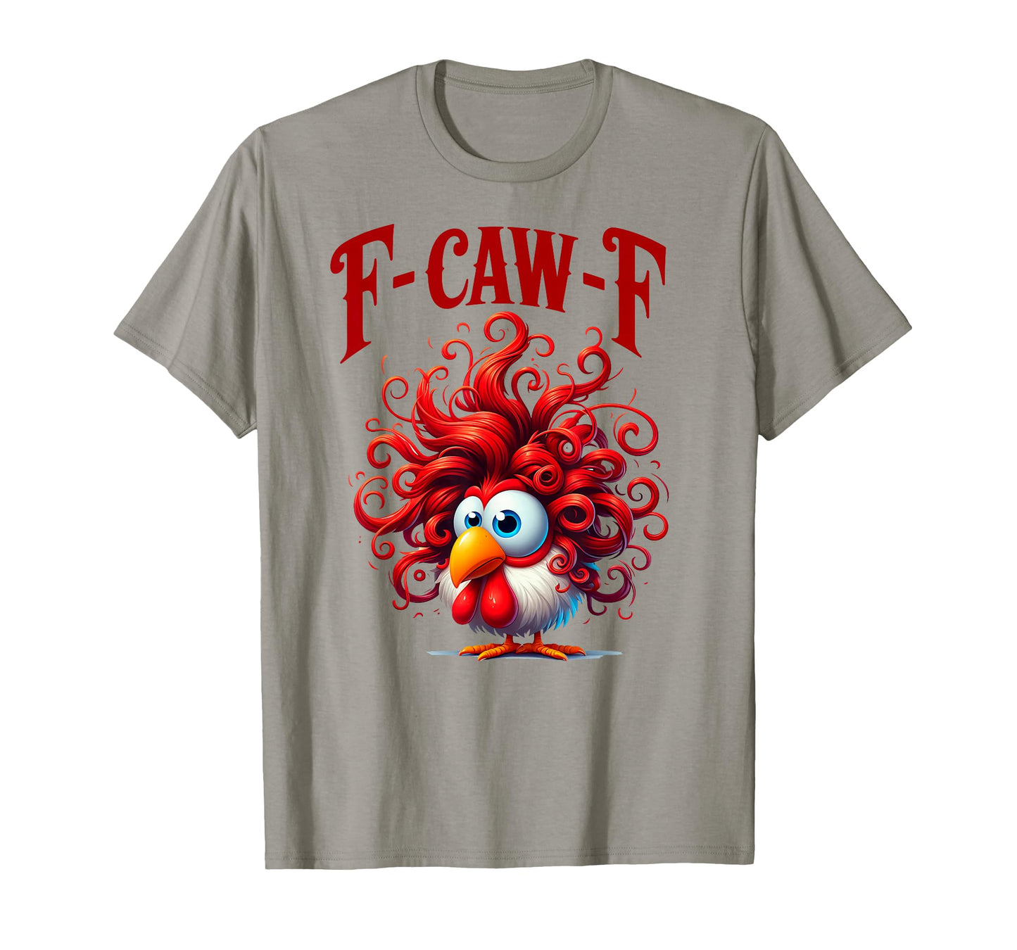 Funny F-Caw-F Chicken FCAWF Chicken T-Shirt
