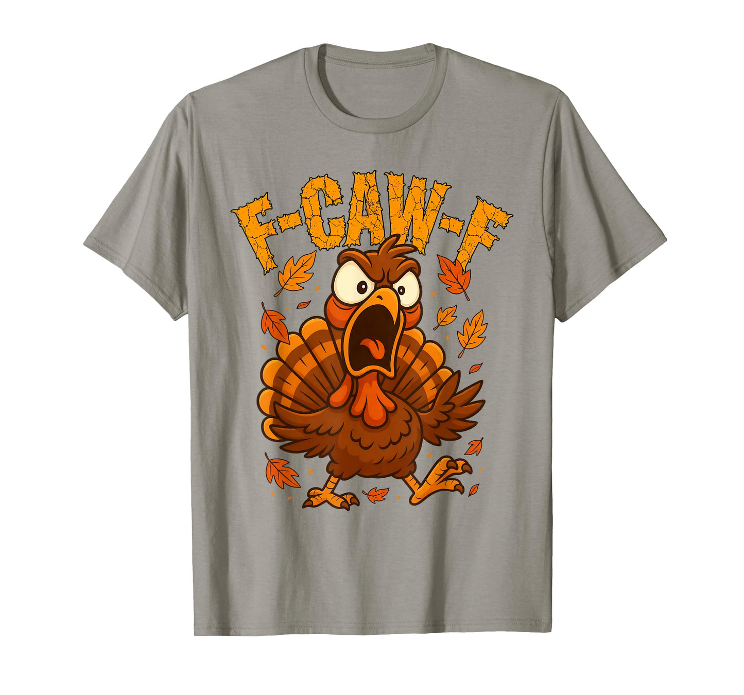 F-Caw-F Funny Turkey Humor F-Caw-F Quote Thanksgiving Meme T-Shirt