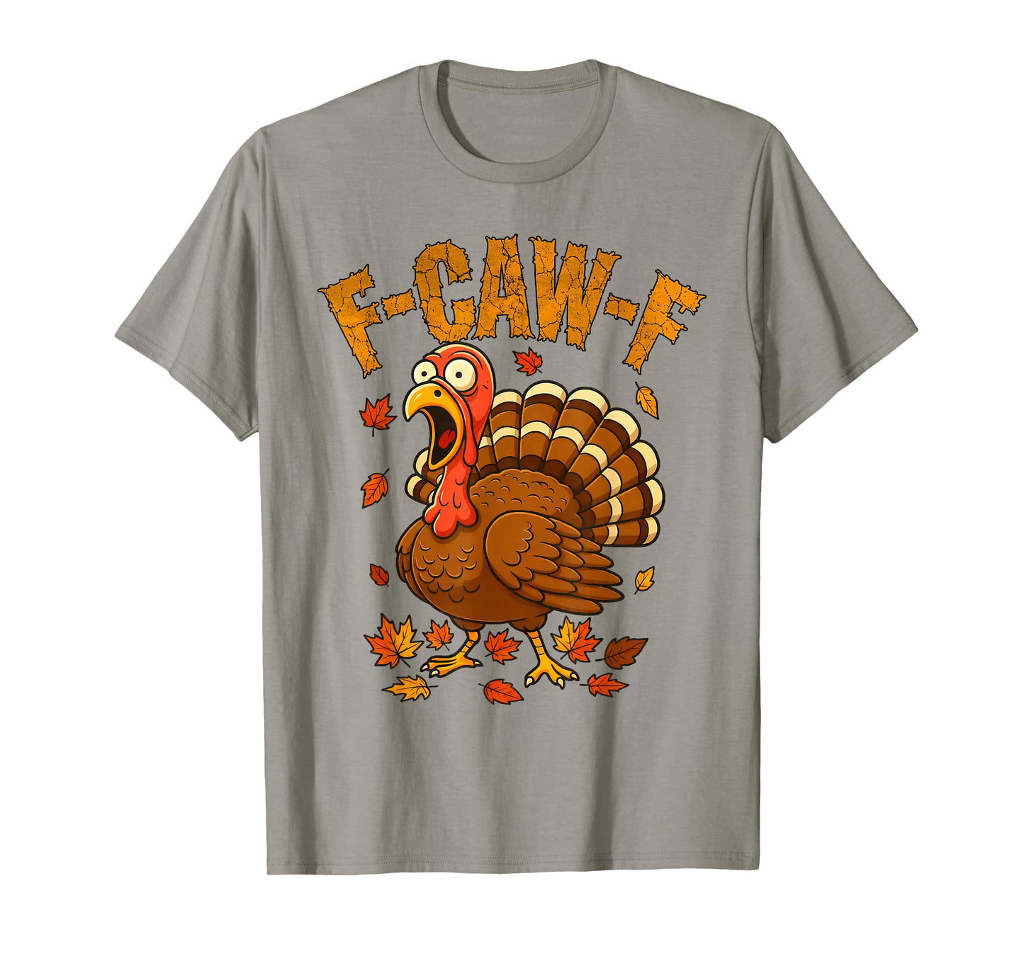 F-Caw-F Funny Turkey Humor F-Caw-F Quote Thanksgiving Meme T-Shirt
