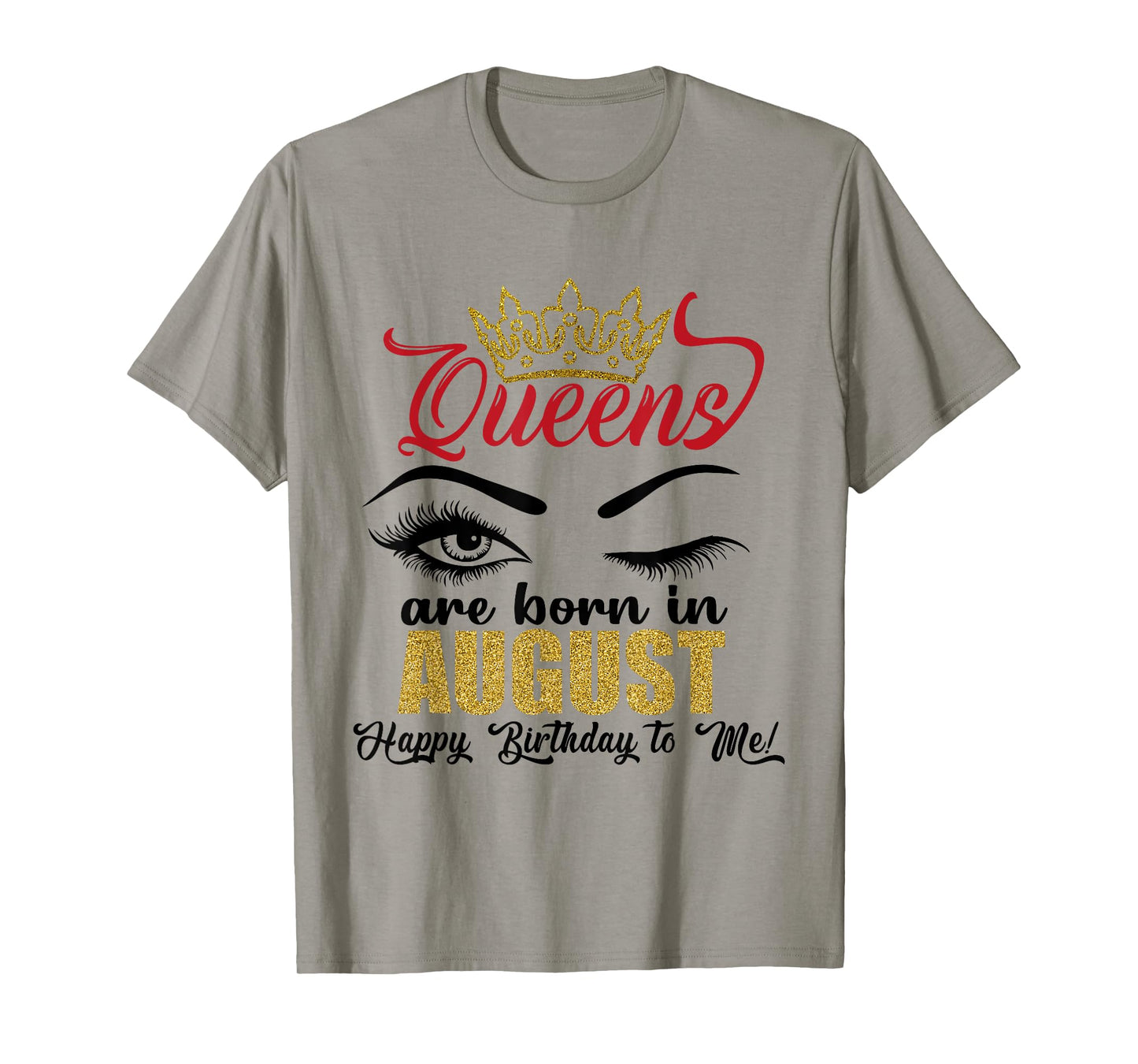 A Queens Are Born in August Happy Birthday To Me Queen Girls T-Shirt