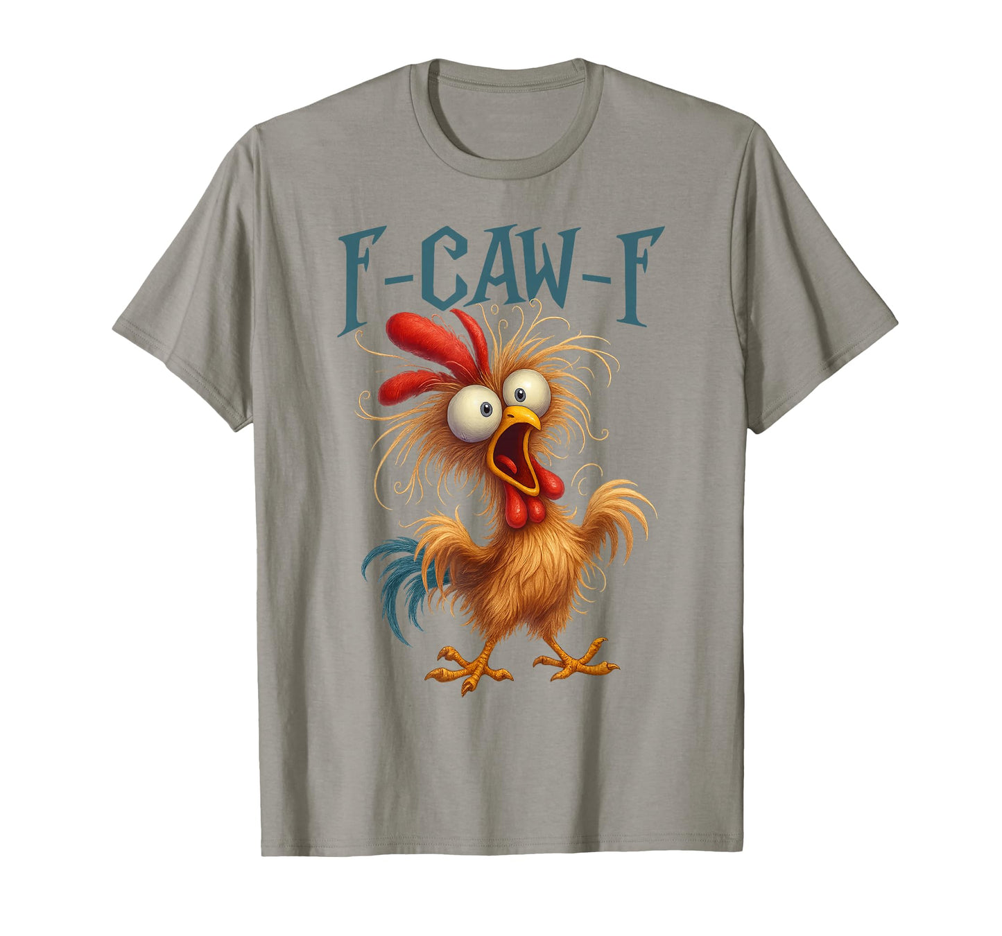 F-Caw-F Funny Chicken Humor F-Caw-F Quote Rooster Meme T-Shirt
