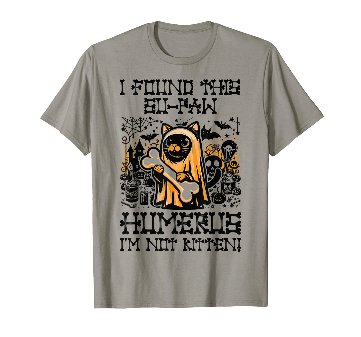 I Found This Su-Paw Humerus I'm Not Kitten - Cat Halloween T-Shirt