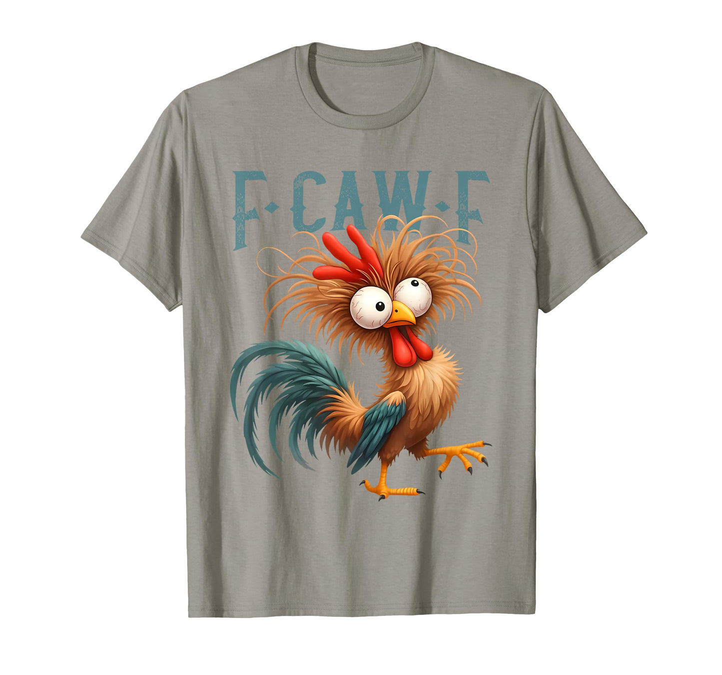 F-Caw-F Funny Chicken Humor FCAWF Quote Rooster Meme T-Shirt
