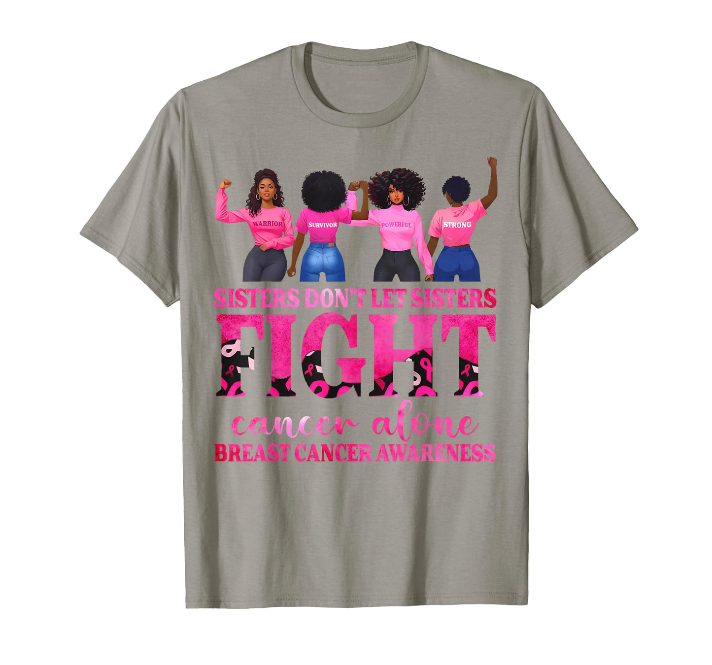 Sisters Don't Let Sisters Fight Breast Cancer Alone Support T-Shirt