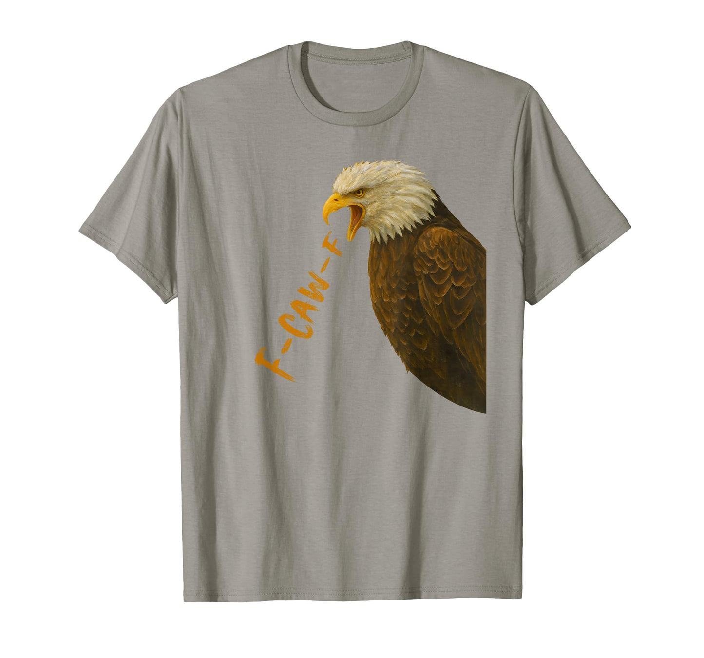 Funny F-CAW-F Angry Eagle FCAWF Birds Humor T-Shirt