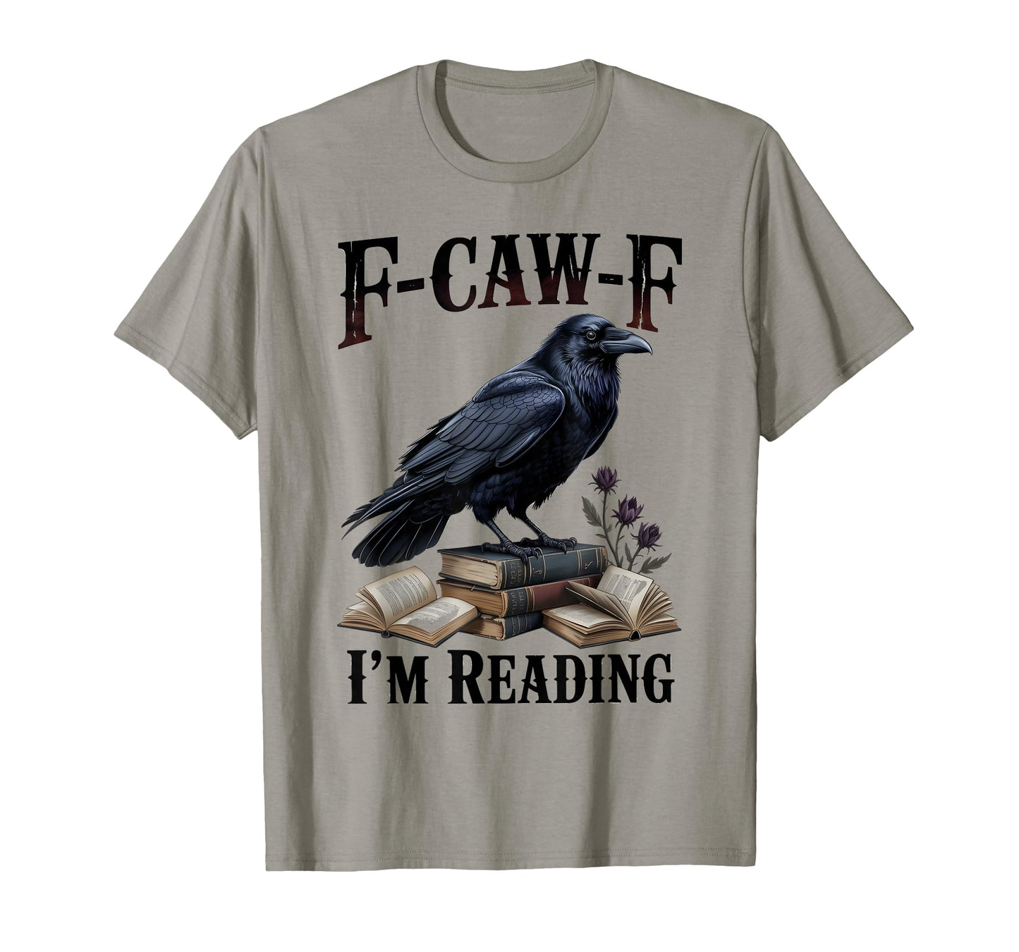 F-CAW-F Black Crow Funny Book Lover Reader Gothic Humor T-Shirt
