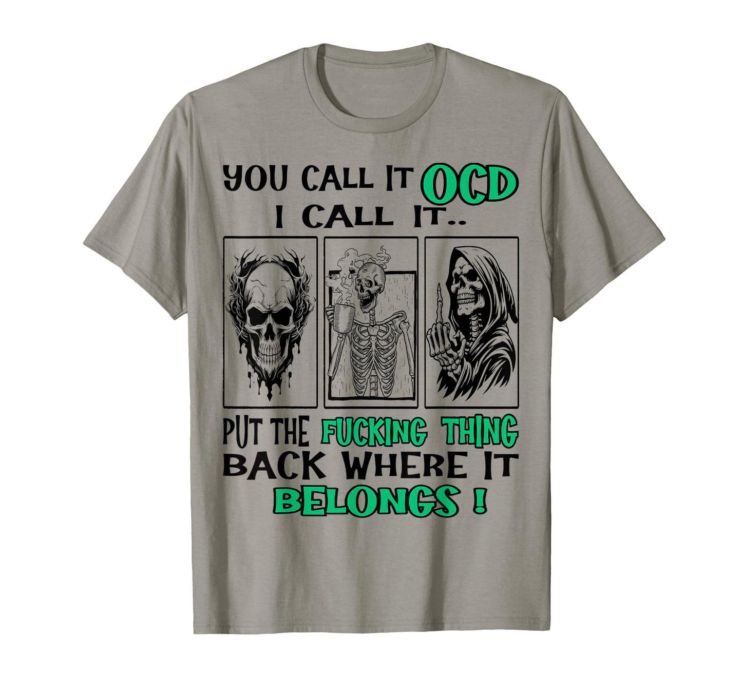 Skull You Call It OCD I Call It Put The Fucking Thing Back T-Shirt