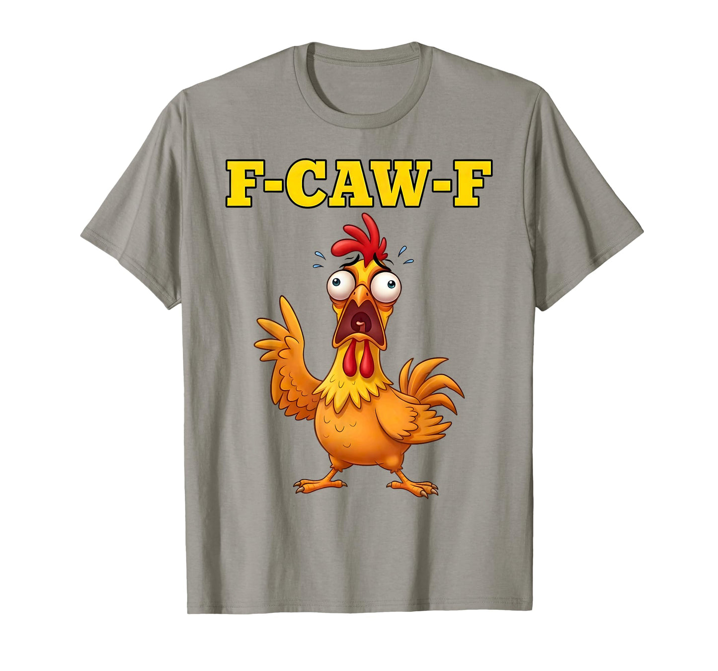 F-Caw-F Funny Chicken Humor F-Caw-F Quote Rooster Meme T-Shirt