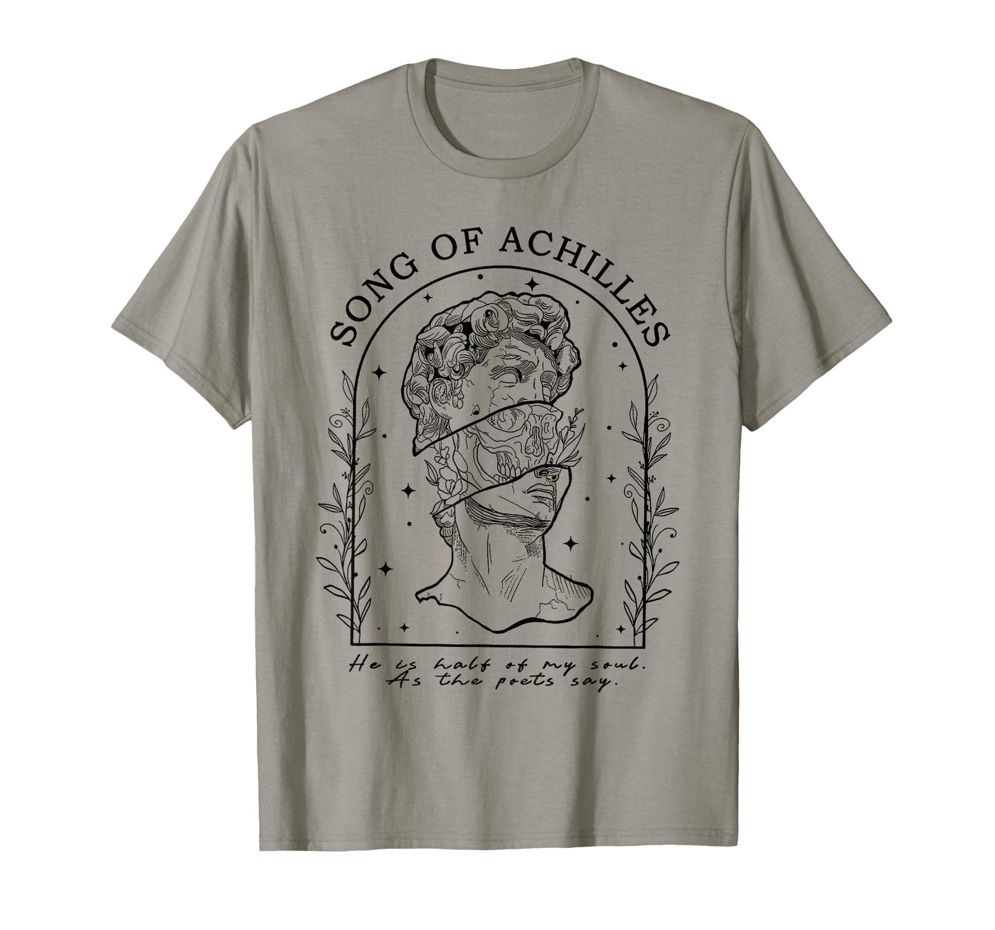 Song Of Achilles He Is Half Of My Soul As The Poets Say T-Shirt