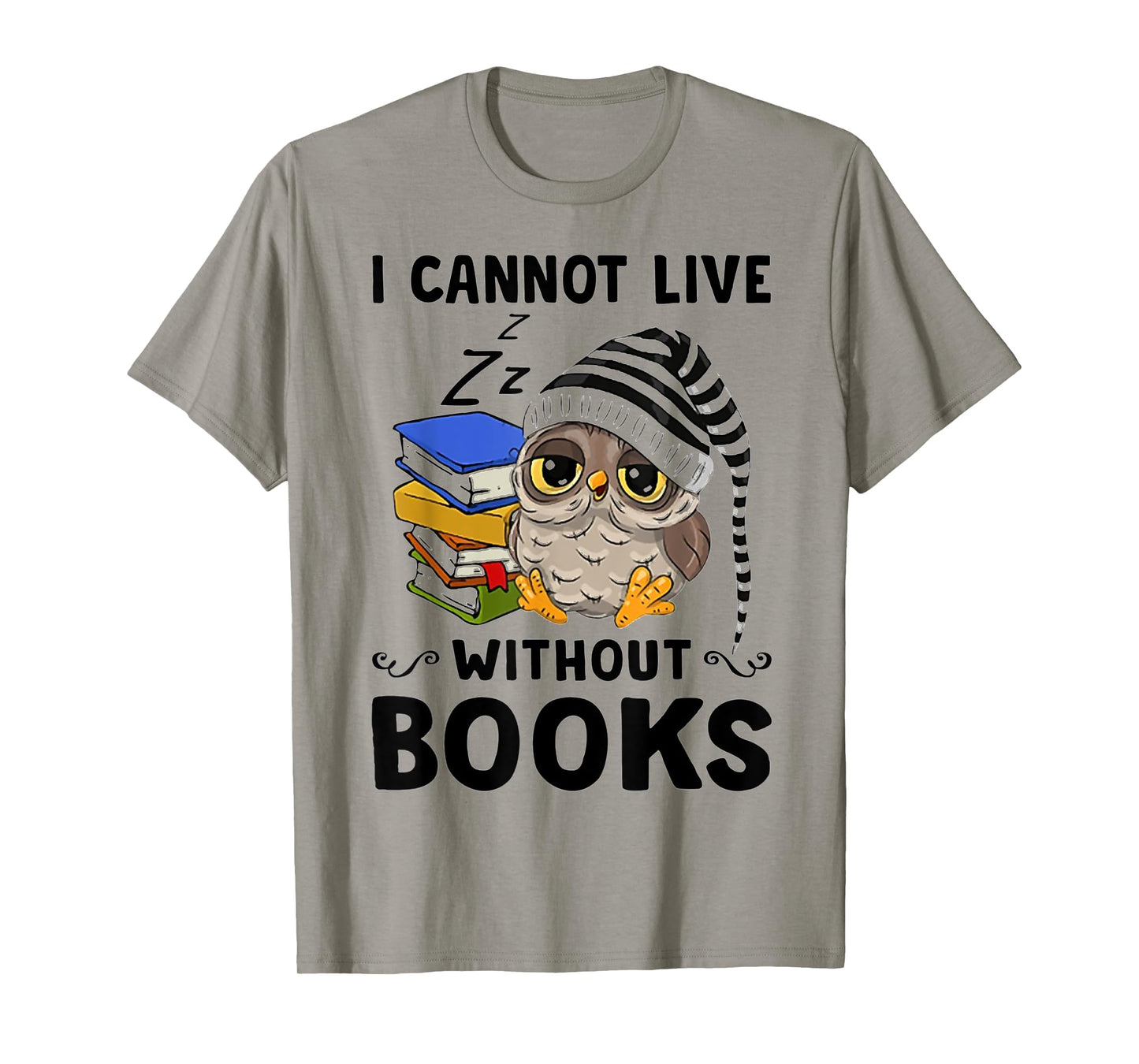 Cute Owl I Cannot Live Without Books T-Shirt