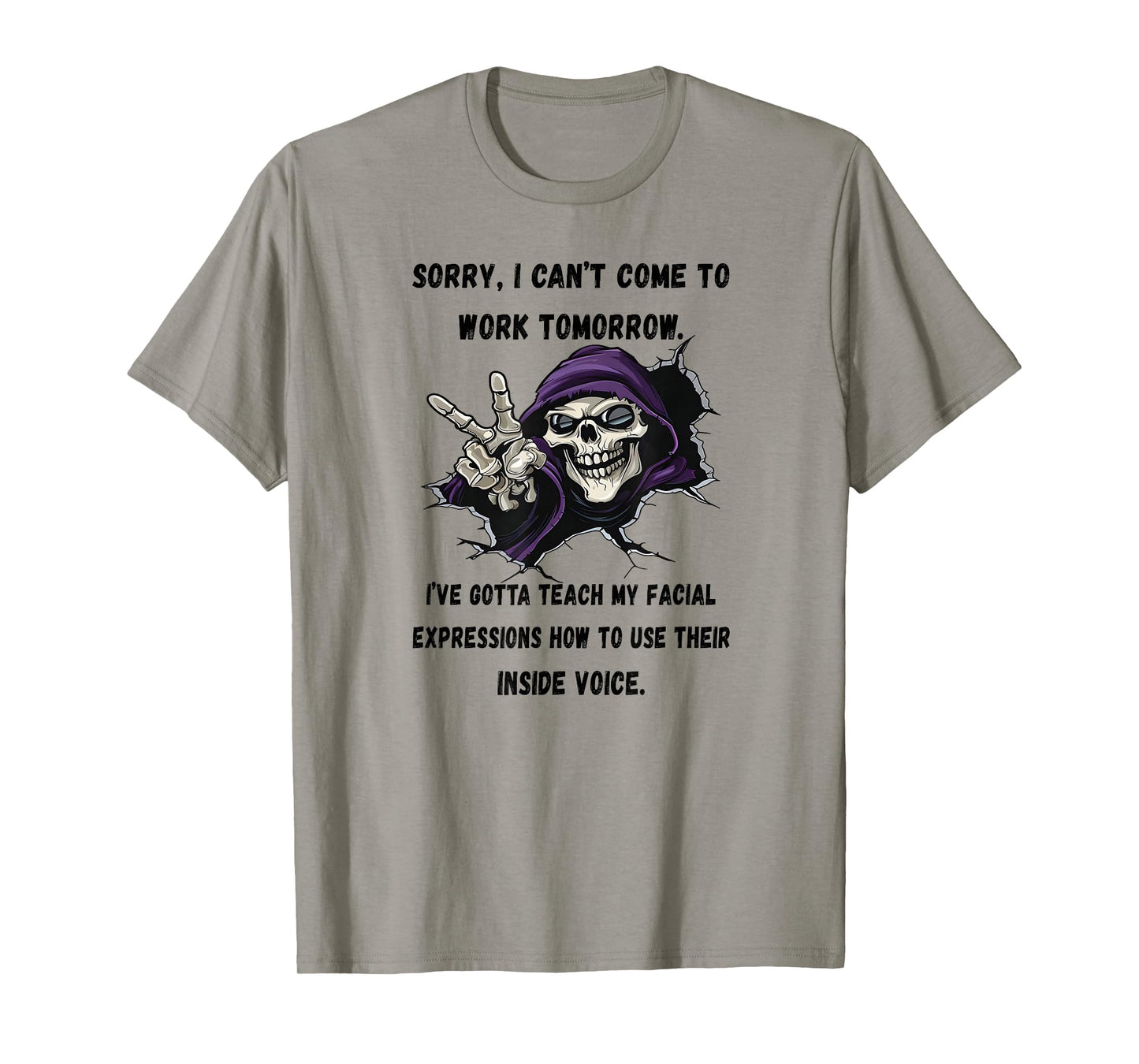 I've Gotta Teach Facial Expressions How to use Inside Voice T-Shirt