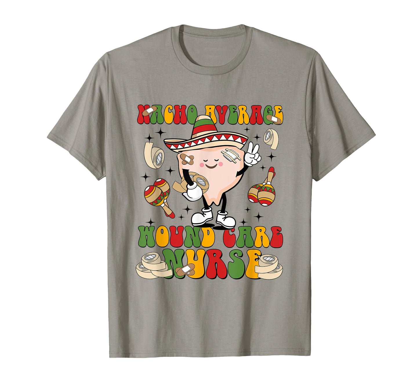 Nacho Average Wound Care Nurse Beautiful Day To Heal Care T-Shirt