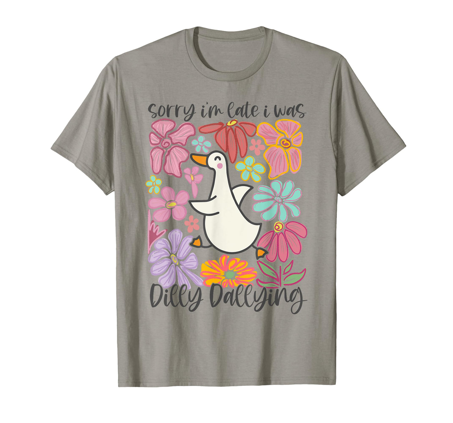 Boho Sorry I'm Late I Was Dilly Dallying Silly Goose T-Shirt