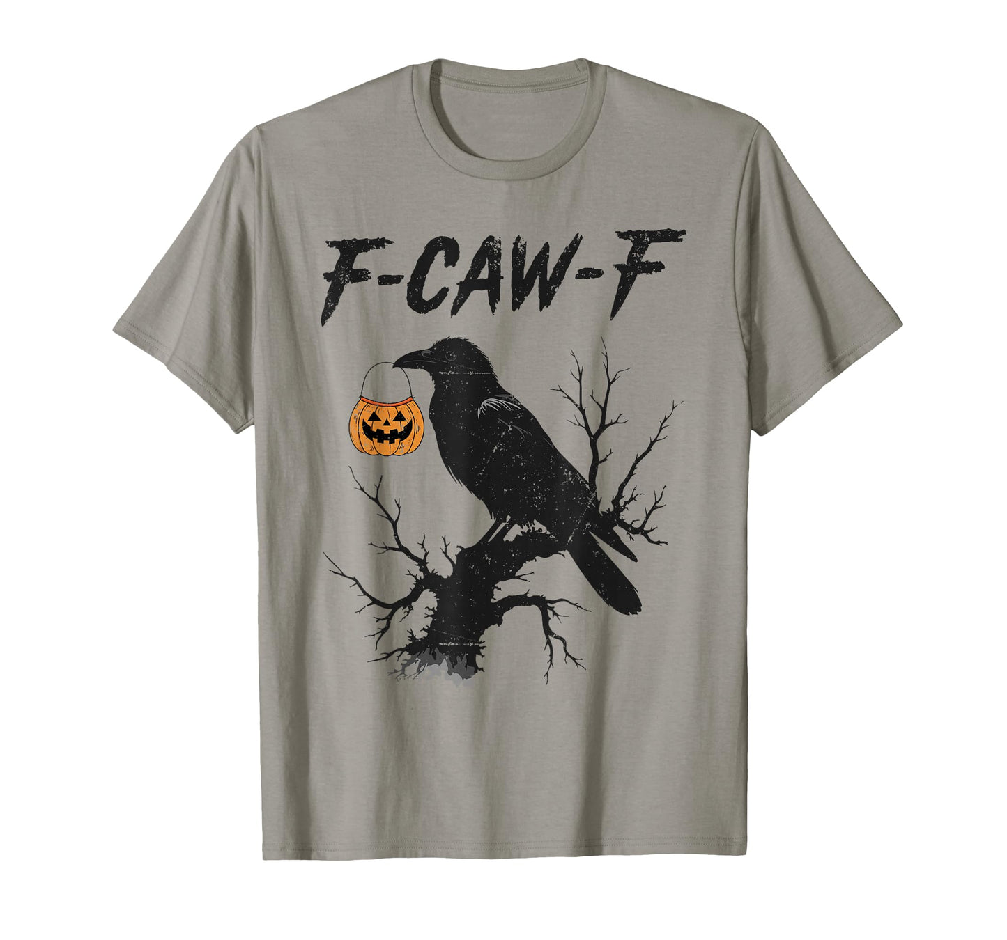 Funny F Caw F Raven Bird Saying Graphic Halloween Men Women T-Shirt