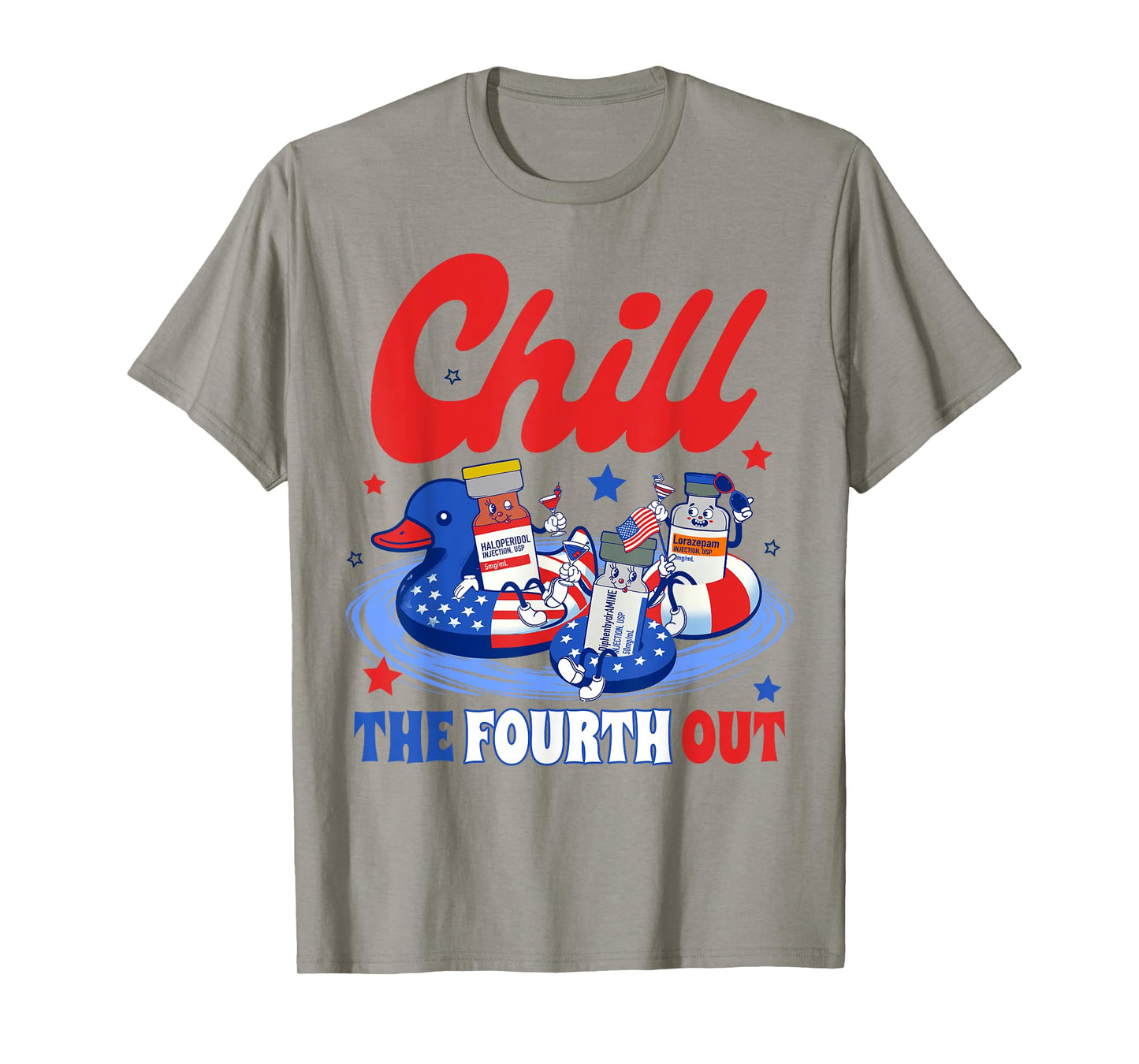 4th Of July Patriotic Nurse Nursing Chill The Fourth Out Women Men T-Shirt