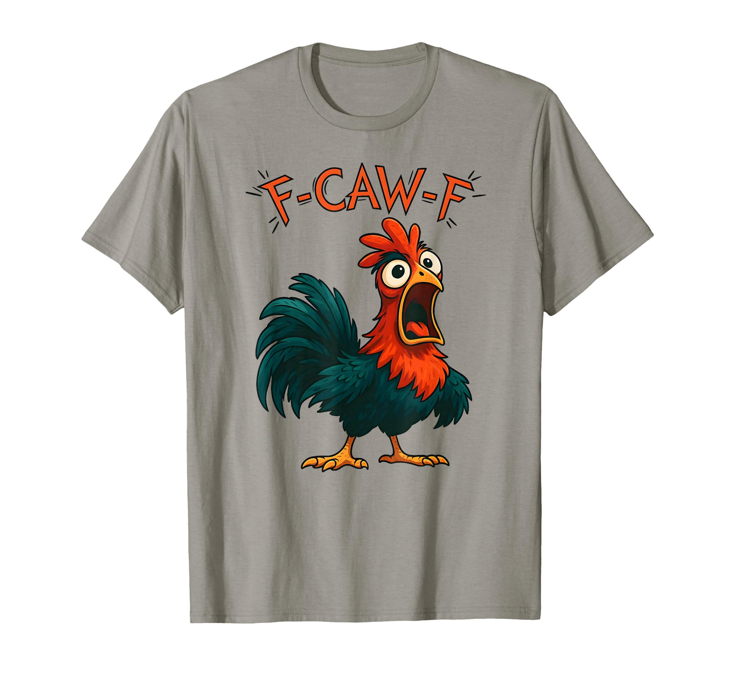 F-Caw-F Funny Chicken Humor F-Caw-F Quote Rooster Meme T-Shirt