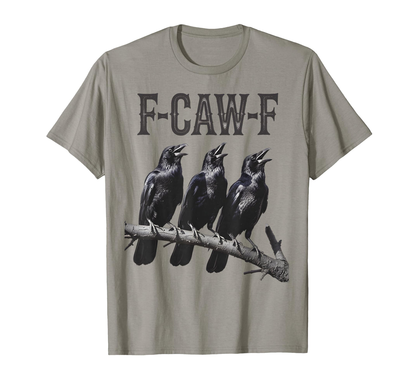 F-Caw-F Funny Triple Black Crow Bird Gothic Adult Humor T-Shirt