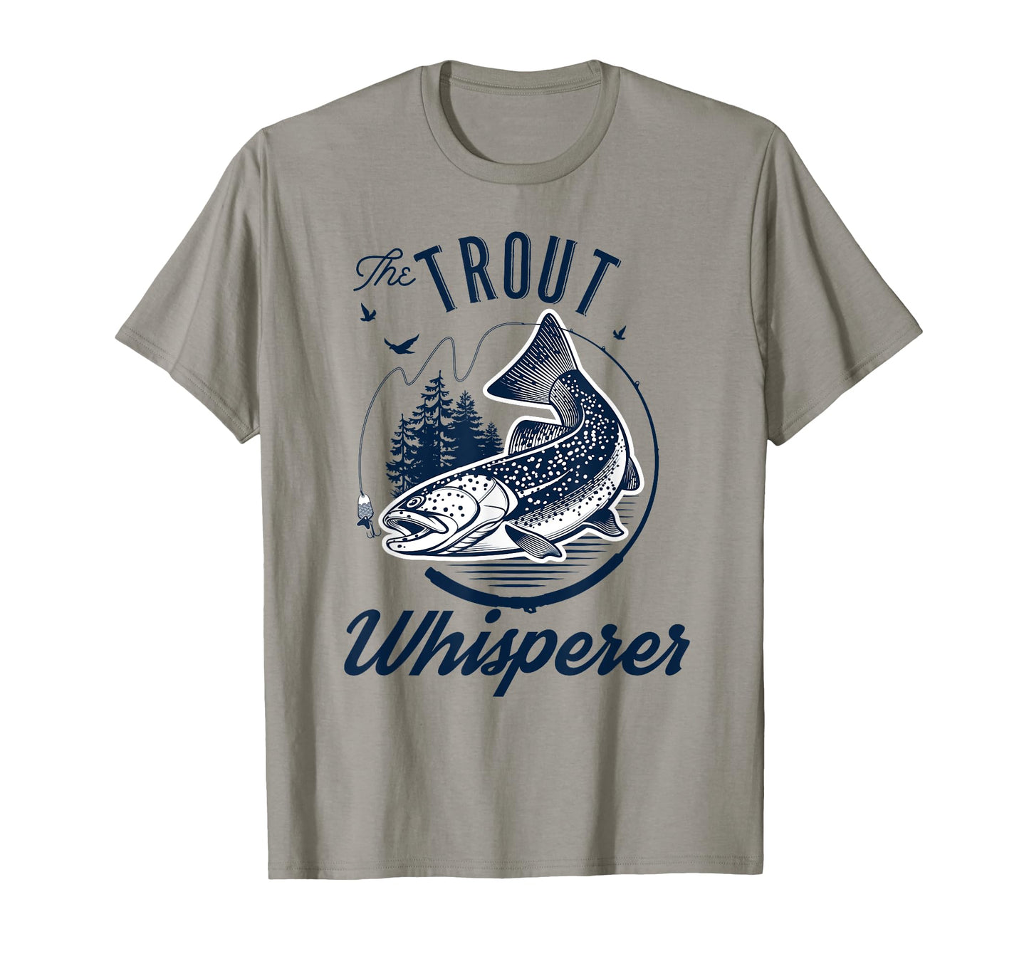 The Trout Whisperer Fishing T-Shirt T-Shirt