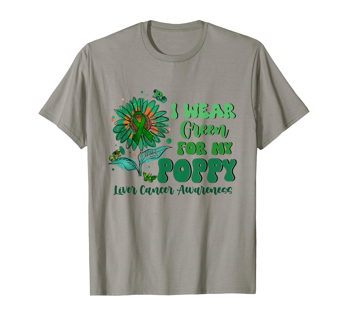 I Wear Green For My Poppy Liver Cancer Awareness T-Shirt