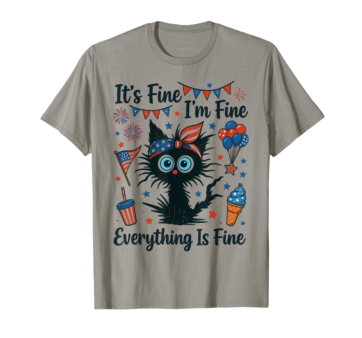 It's Fine I'm Fine Everything Is Fine Black Cat 4th of July T-Shirt for Men Women Kids