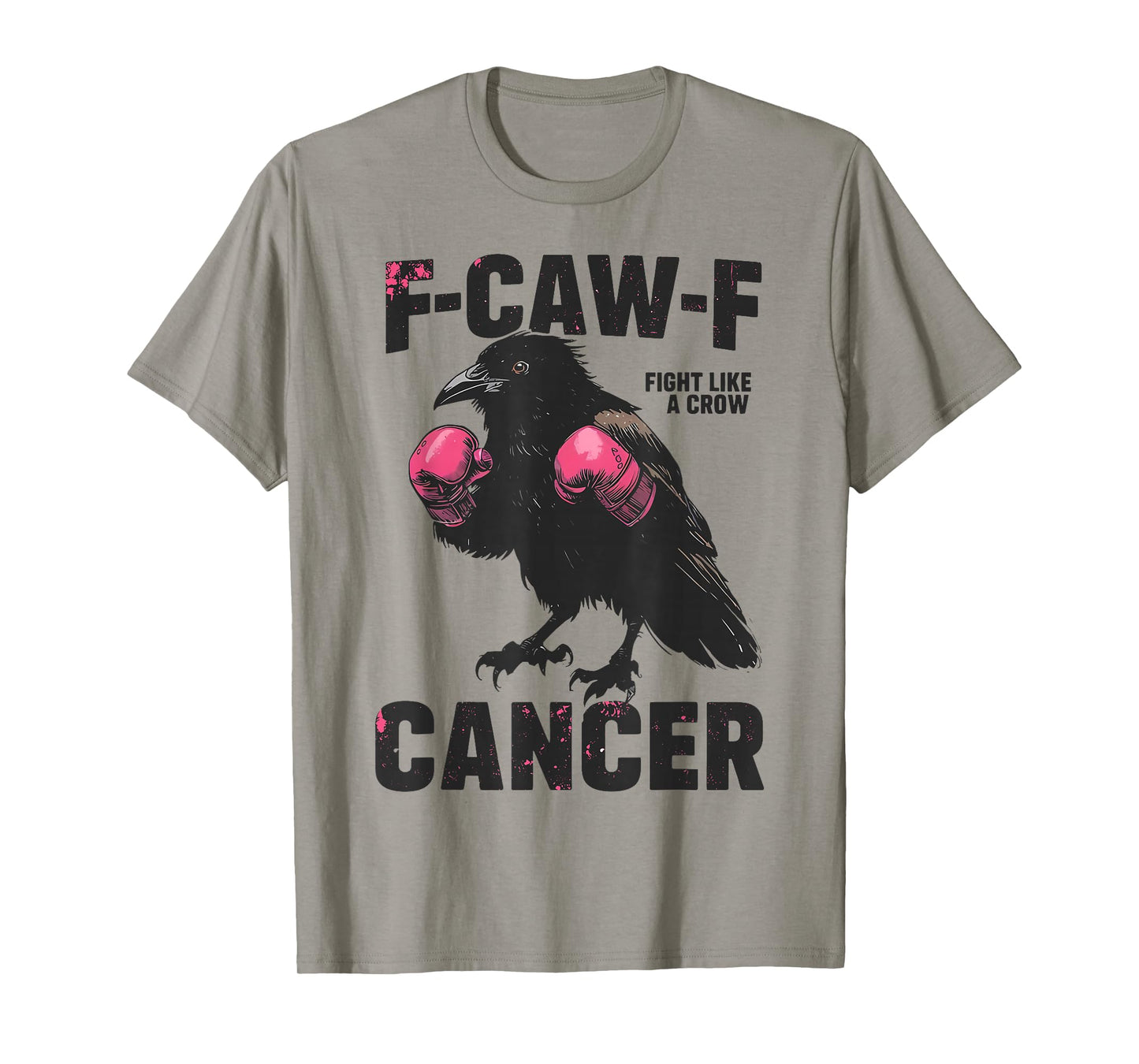 F-Caw-F Cancer Fight Like A Crow Breast Cancer T-Shirt