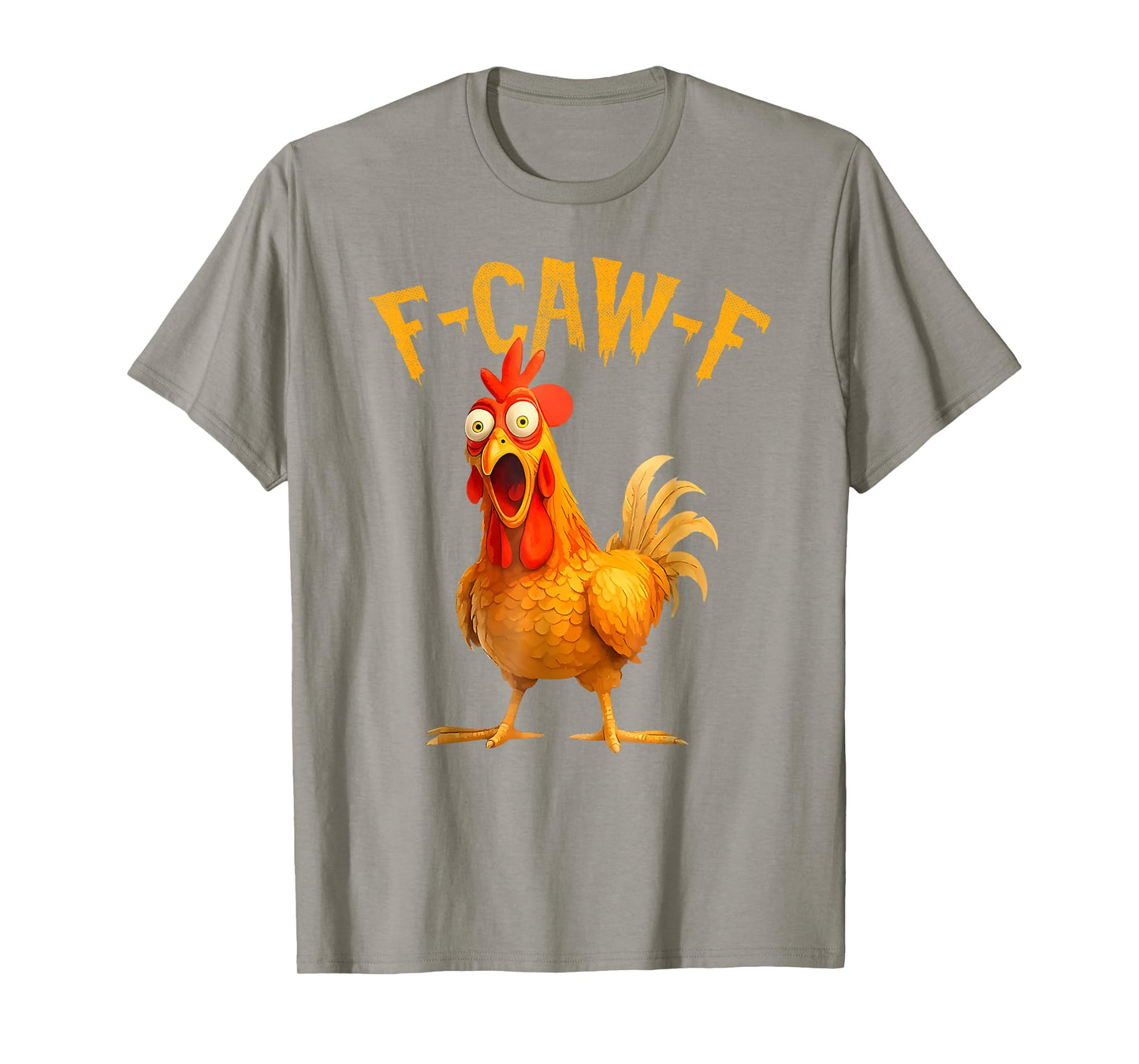 F-Caw-F Funny Chicken Humor Quote Rooster Meme T-Shirt