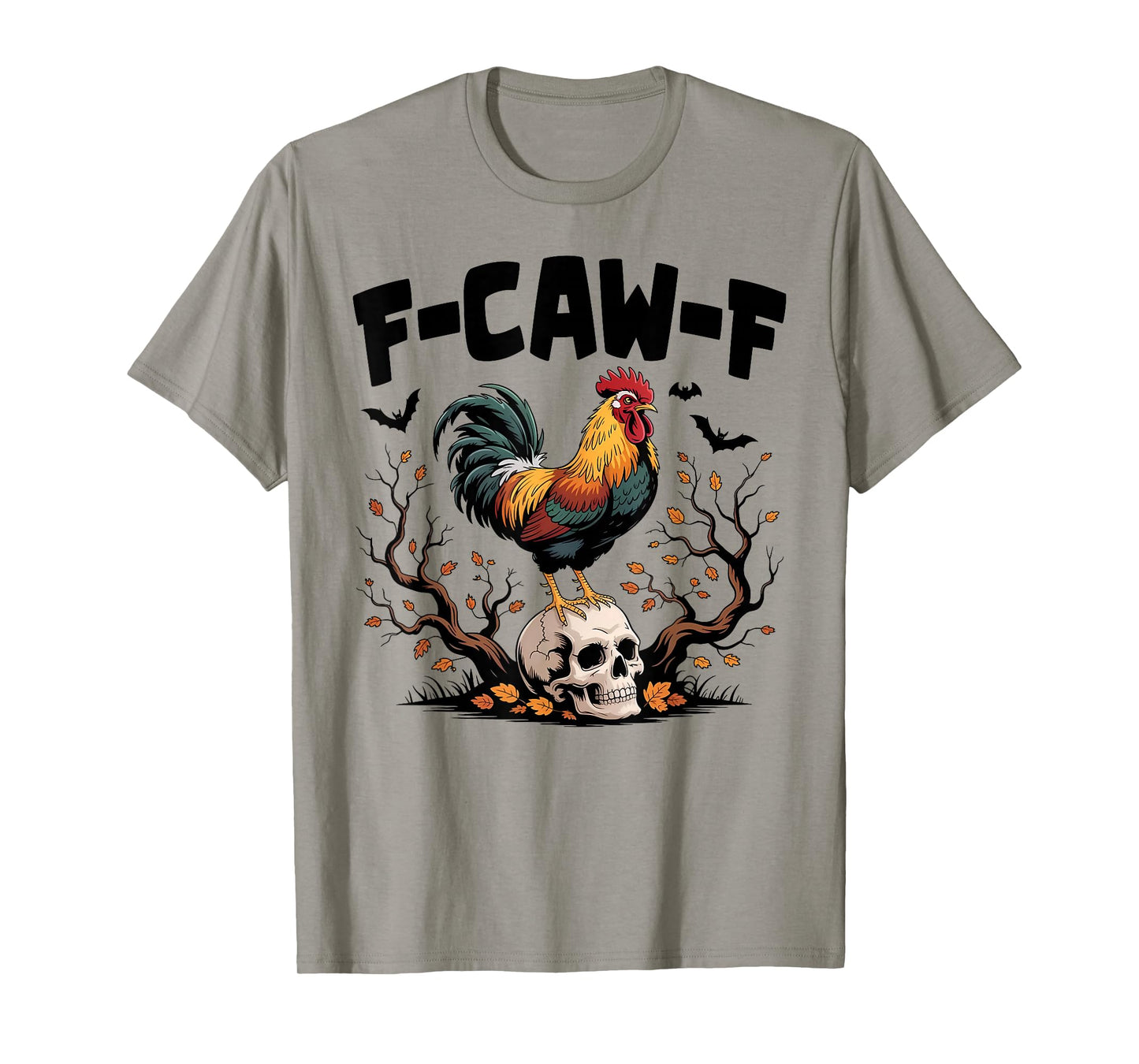 F-Caw-F Funny Chicken Humor Quote Rooster Meme T-Shirt