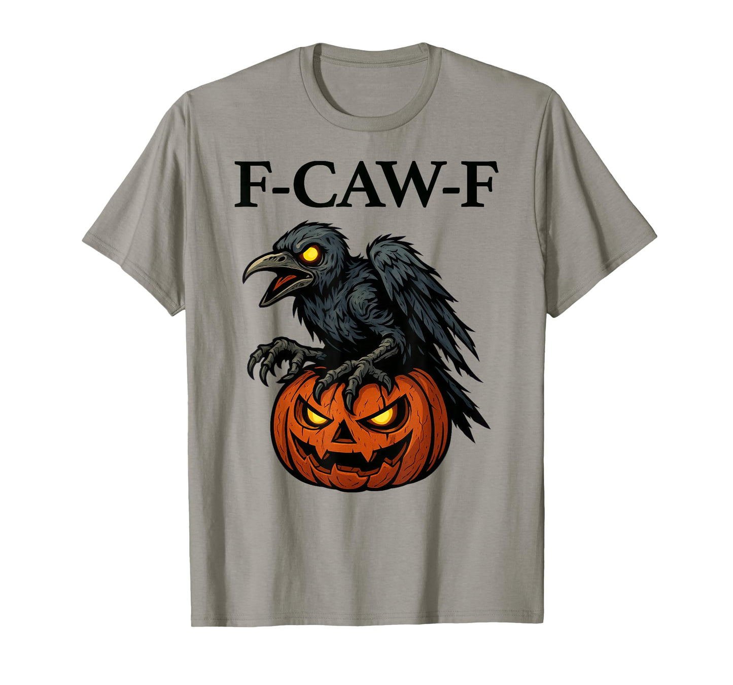 F-Caw-F Crow Pumpkin Gothic Fall Raven T-Shirt