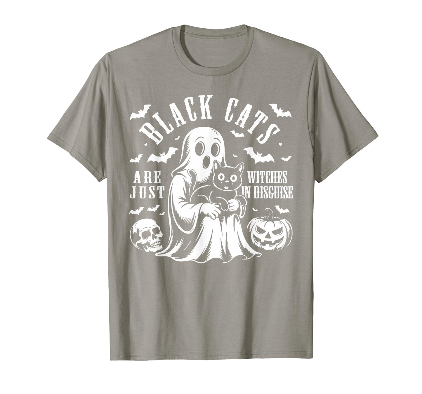 Black Cats are Just Witches in Disguise, Scary Cat Halloween T-Shirt