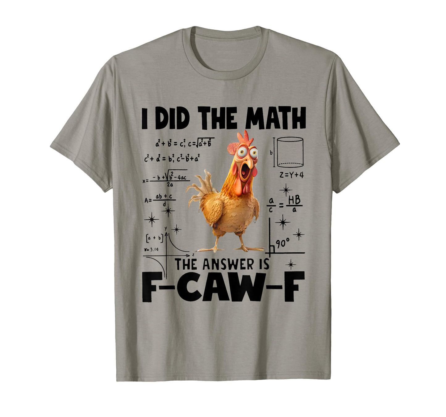 I Did The Math The Answer is F-Caw-F Funny Rooster Meme T-Shirt
