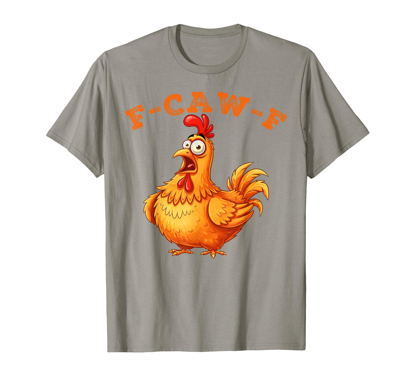 F-Caw-F Funny Chicken Humor Quote Rooster Meme T-Shirt