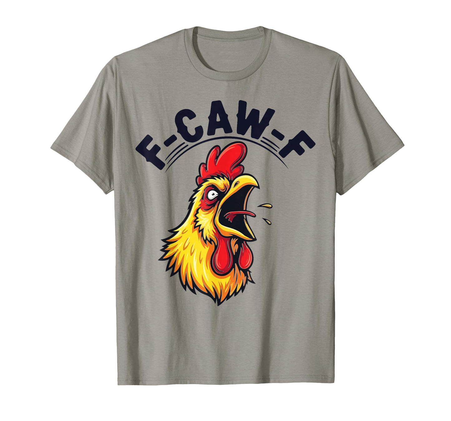 Funny F-Caw-F Rooster Chicken Pun Meme, Viral Humor Quote T-Shirt