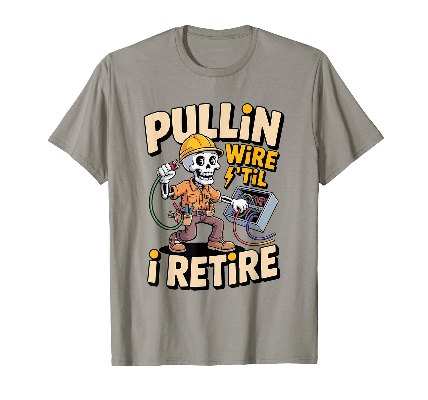 Pullin Wire Til I Retire Funny Halloween Electrician Worker T-Shirt