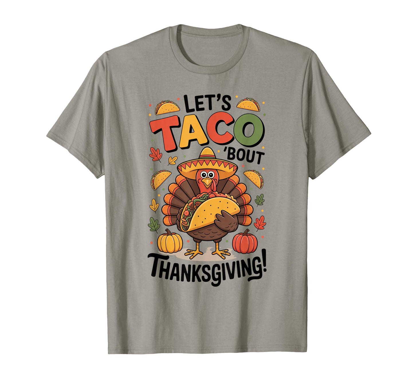 Cute Taco Joke Thanksgiving Humor Turkey Feast Celebration T-Shirt