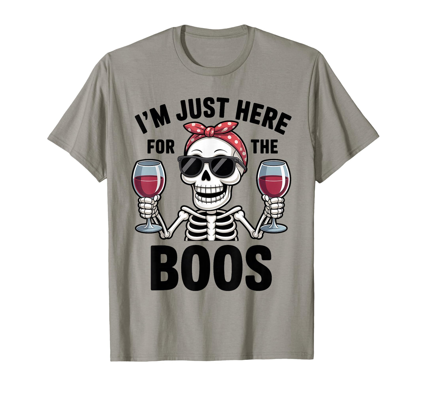 Halloween Women I'm Just Here for The Boos Funny Skeleton T-Shirt