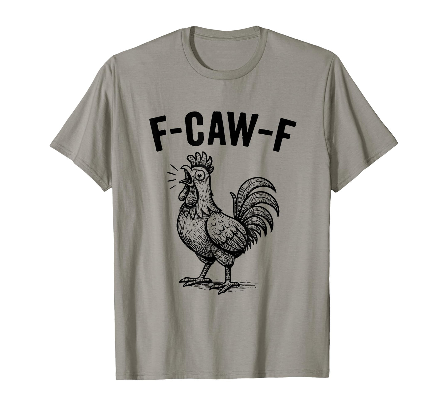 F-Caw-F Chicken Graphic Sarcastic Bird T-Shirt