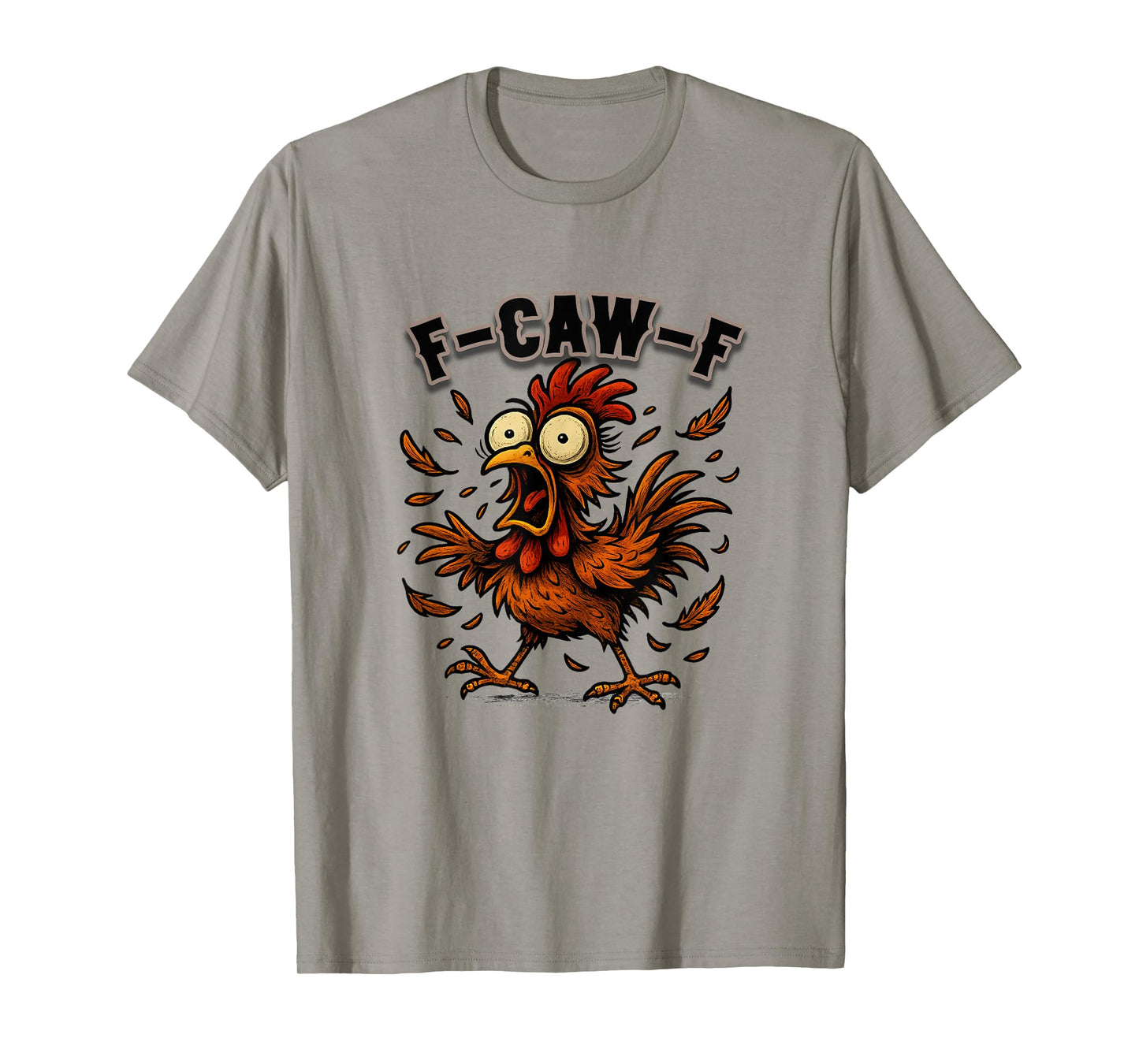 F-Caw-F Rooster Meme Funny Chicken Humor Joke F'CAW-F T-Shirt